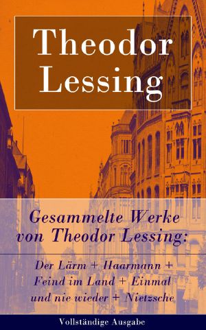 [Gesammelte Werke 01] • Gesammelte Werke von Theodor Lessing